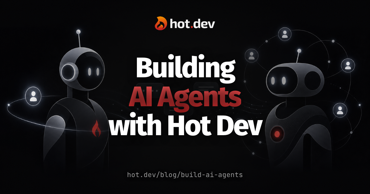 Building AI Agents with Hot Dev